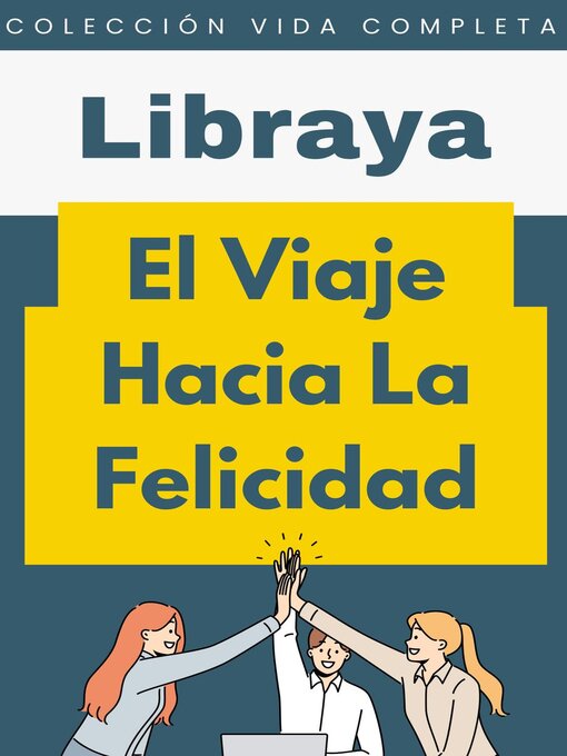 Title details for El Viaje Hacia La Felicidad by Libraya - Available